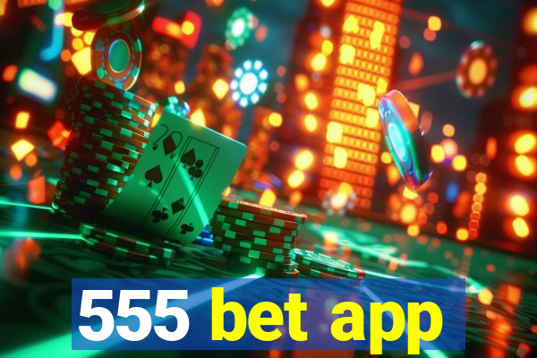 555 bet app